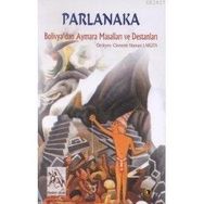 PARLANAKA BOLIVYA'DAN AYMARA MASALLARI - CLEMENTE MAMANI LARUTA