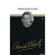 PARMAKSIZ SALIH (KOD: 51) - NECIP FAZIL KISAKÜREK