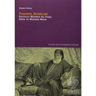 PAŞANIN ADAMLARI KAVALALI MEHMED ALI PAŞA, ORDU VE MODERN MISIR - KHALED FAHMY