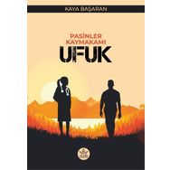 Pasinler Kaymakamı Ufuk - Kaya Başaran - Elpis Yayınları