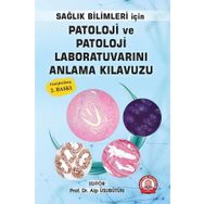 Patoloji ve Patoloji Laboratuvarını Anlama Kılavuzu 2. Baskı - Ankara Nobel Tıp Kitabevi