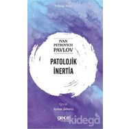 Patolojik İnertia - Psikoloji Serisi - Ivan Petrovich Pavlov