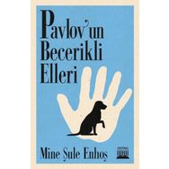 Pavlov'un Becerikli Elleri - Mine Şule Enhoş