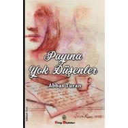 Payına Yok Düşenler - Abbas Turan