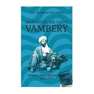 Payitahtta Bir Casus Vambery - Nesrin Güllüdağ