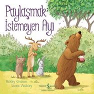 Paylaşmak İstemeyen Ayı - Oakley Graham