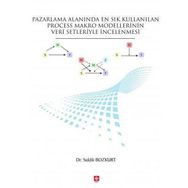 Pazarlama Alanında En Sık Kullanılan Process Makro Modellerinin Veri Setleriyle İncelenmesi - Sıddık Bozkurt