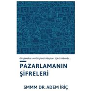 Pazarlama Şifreleri Girişimciler ve Girişimci Adayları İçin 5 Adımda - Dr. Adem İriç