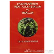 Pazarlamada Yeni Yaklaşımlar ve Reklam - Füsun Kocabaş