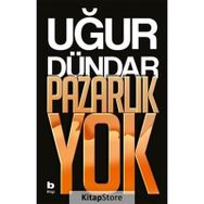 Pazarlık Yok - Uğur Dündar
