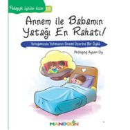 Pedagojik Öyküler 23 - Annem ile Babamın Yatağı En Rahatı! - pedagog aysen oy