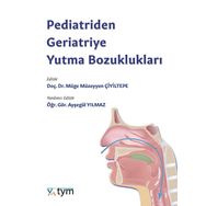 Pediatriden Geriatriye Yutma Bozuklukları - Tıbbi Yayınlar Merkezi
