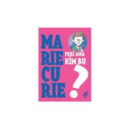 Peki Ama Kim Bu Marie Curie - Giulia Calandra Buonaura