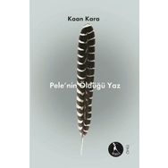 Pele'nin Öldüğü Yaz - Kaan Kara