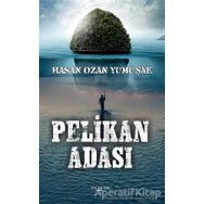 Pelikan Adası - Hasan Ozan Yumuşak