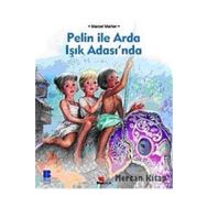 PELIN İLE ARDA IŞIK ADASINDA - MARCEL MARLIER
