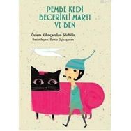 PEMBE KEDI BECERIKLI MARTI VE BEN - ÖZLEM KILINÇARSLAN SÖZBİLİR