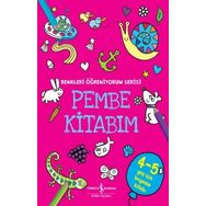 Pembe Kitabım - Renkler Öğreniyorum Serisi - İş Bankası Kültür Yayınları