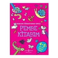 Pembe Kitabım - Renkleri Öğreniyorum Serisi - İş Bankası Kültür Yayınları