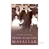 PEMBE KÖŞKTEN MASALLAR - GÜLSÜN BILGEHAN