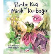 Pembe Kuş ile Minik Kurbağa - Emre Şimşek