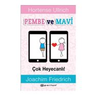 Pembe ve Mavi - Çok Heyecanlı! - Hortense Ullrich Joachim Friedrich