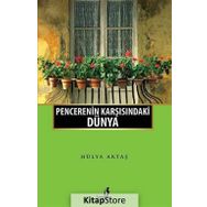 Penceremin Karşısındaki Dünya - Hülya Aktaş