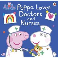 Peppa Pig: Peppa Loves Doctors And Nurse - Ladybird