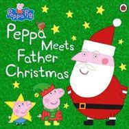Peppa Pig: Peppa Meets Father Christmas - Ladybird