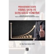 Perakendecilikte Kişisel Satış ve Satış Gücü Yönetimi - Şaban Altın