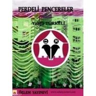PERDELI PENCERELER - YAHYA TÜRKELİ