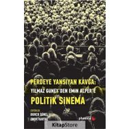 Perdeye Yansıyan Kavga - Yılmaz Güney'den Emin Alper'e Politik Sinema - Kolektif