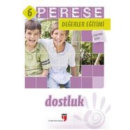 PERESE DEĞERLER EĞITIMI ÖĞRETMEN KITABI - DOSTLUK - 6 - ALPASLAN DURMUŞ;HALIL EKŞI;HATICE IŞILAK DURMUŞ;MUSTAFA OTRAR;NERIMAN KARATEKIN;PINAR KOÇ YILDIRIM