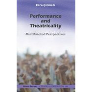 Performance and Theatricality - Esra Çizmeci