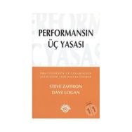 PERFORMANSIN ÜÇ YASASI - STEVE ZAFFRON;DAVE LOGAN