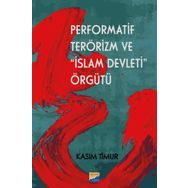 Performatif Terörizm ve İslam Devleti Örgütü Siyasal Kitabevi