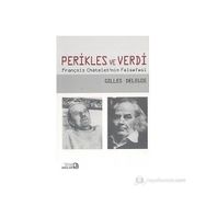 PERIKLES VE VERDI FRANÇOIS CHATELET'IN FELSEFESI - GENEL