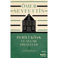 Perili Köşk ve Seçme Hikayeler - Ömer Seyfettin