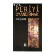 PERIYI UYANDIRMAK - ALI ÇOLAK