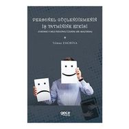 Personel Güçlendirmenin İş Tatminine Etkisi - Yılmaz Eskibina