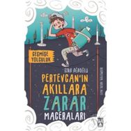 Pertevcanın Akıllara Zarar Maceraları - Geçmişe Yolculuk - Esra Ağaoğlu
