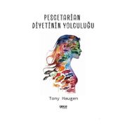 Pescetarian Diyetinin Yolculuğu Tony Haugen