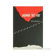 PEŞİMDE BIRI VAR - İDRİS ATMACA