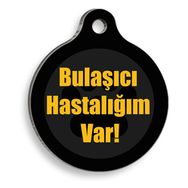 Pet Tag Art Bulaşıcı Hastalığım Var Yuvarlak Köpek Künyesi
