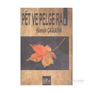 Pet ve Pelge Ra - Hüseyin Çağlayan