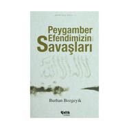 PEYGAMBER EFENDIMIZIN (A.S.M.) SAVAŞLARI - BURHAN BOZGEYIK