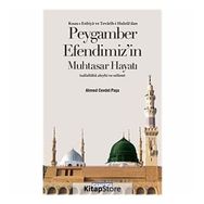 PEYGAMBER EFENDIMIZ'IN MUHTASAR HAYATI - AHMET CEVDET PAŞA