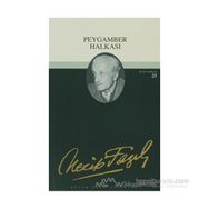 PEYGAMBER HALKASI - NECIP FAZIL KISAKÜREK