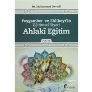 Peygamber ve Ehlibeyt’in Eğitimsel Siyeri Cilt 3 Ahlaki Eğitim - Muhammed Davudi