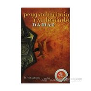 PEYGAMBERIMIN RAHLESINDE NAMAZ - SEHER AYDIN